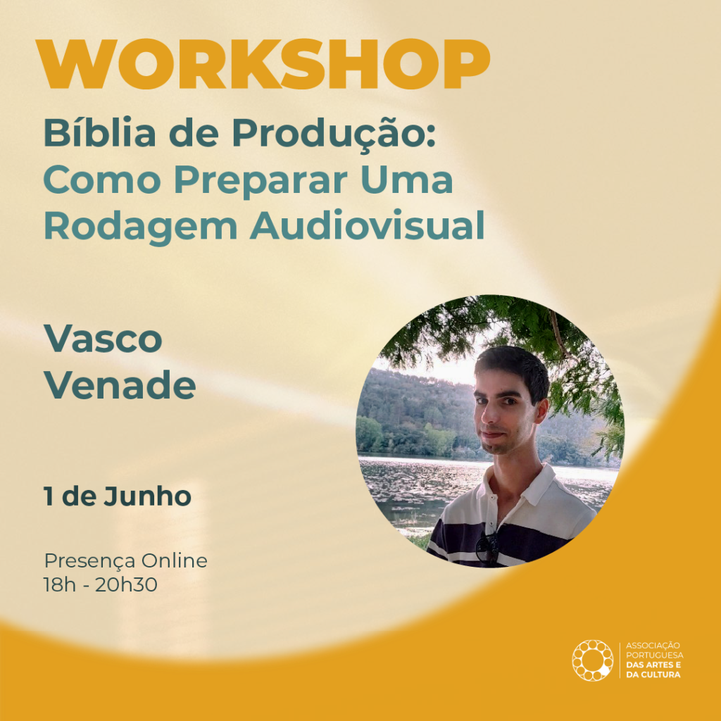 Workshop com Vasco Venade sobre Bíblia de Produção: Como preparar uma rodagem audiovisual